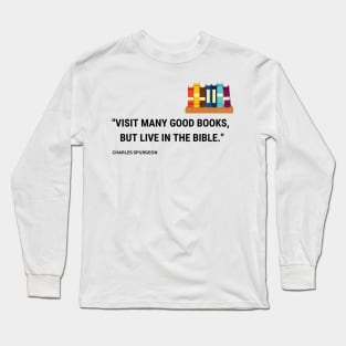 Visit many good books, but live in the bible Long Sleeve T-Shirt